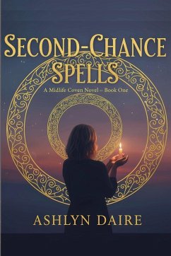 Second-Chance Spells - Daire, Ashlyn