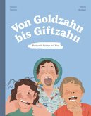 Von Goldzahn bis Giftzahn Von Goldzahn bis Giftzahn