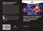Études de neuro-imagerie des réseaux cérébraux dans la maladie de Parkinson