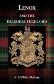 Lenox, and the Berkshire Highlands Lenox, and the Berkshire Highlands