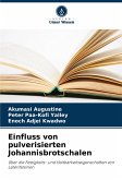 Einfluss von pulverisierten Johannisbrotschalen Einfluss von pulverisierten Johannisbrotschalen
