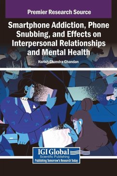 Cover Smartphone Addiction, Phone Snubbing, and Effects on Interpersonal Relationships and Mental Health