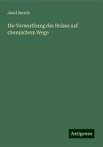 Die Verwerthung des Holzes auf chemischem Wege Die Verwerthung des Holzes auf chemischem Wege
