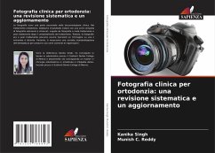 Fotografia clinica per ortodonzia: una revisione sistematica e un aggiornamento - Singh, Kanika;Reddy, Munish C.