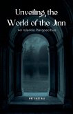 Unveiling the World of the Jinn Unveiling the World of the Jinn
