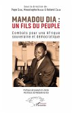 Mamadou Dia : un fils du peuple Mamadou Dia : un fils du peuple