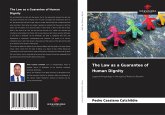 The Law as a Guarantee of Human Dignity The Law as a Guarantee of Human Dignity