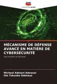 MÉCANISME DE DÉFENSE AVANCÉ EN MATIÈRE DE CYBERSÉCURITÉ MÉCANISME DE DÉFENSE AVANCÉ EN MATIÈRE DE CYBERSÉCURITÉ