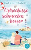 Ostseeküsse schmecken besser   Ein Second Chance Küsten-Liebesroman