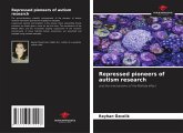 Repressed pioneers of autism research