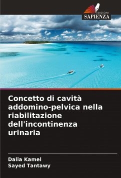 Cover Concetto di cavità addomino-pelvica nella riabilitazione dell'incontinenza urinaria