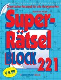 Superrätselblock 221 (5 Exemplare à 4,99 EUR) Superrätselblock 221 (5 Exemplare à 4,99 EUR)