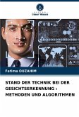 STAND DER TECHNIK BEI DER GESICHTSERKENNUNG : METHODEN UND ALGORITHMEN STAND DER TECHNIK BEI DER GESICHTSERKENNUNG : METHODEN UND ALGORITHMEN