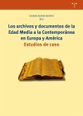 Los archivos y documentos de la Edad Media a la Contemporánea en Europa y América Los archivos y documentos de la Edad Media a la Contemporánea en Europa y América