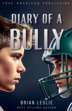 Diary Of A Bully - Leslie, Brian Diary Of A Bully - Leslie, Brian