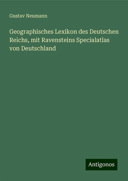 Geographisches Lexikon des Deutschen Reichs, mit Ravensteins Specialatlas von Deutschland