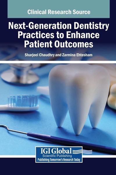 Next-Generation Dentistry Practices to Enhance Patient Outcomes Next-Generation Dentistry Practices to Enhance Patient Outcomes