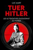Tuer Hitler : Les 42 tentatives d'assassinat du Führer (eBook, ePUB) Tuer Hitler : Les 42 tentatives d'assassinat du Führer (eBook, ePUB)