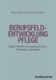 Berufsfeldentwicklung Pflege (eBook, ePUB) Berufsfeldentwicklung Pflege (eBook, ePUB)