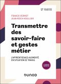 Transmettre des savoir-faire et gestes métier (eBook, ePUB) Transmettre des savoir-faire et gestes métier (eBook, ePUB)