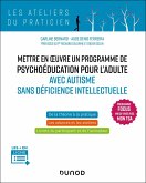 Mettre en oeuvre un programme de psychoéducation pour l'adulte avec autisme sans déficience (eBook, ePUB) Mettre en oeuvre un programme de psychoéducation pour l'adulte avec autisme sans déficience (eBook, ePUB)