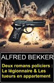 Deux romans policiers : Le légionnaire & Les tueurs en appartement (eBook, ePUB)