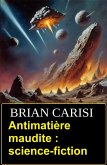 Antimatière maudite : science-fiction (eBook, ePUB)