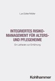 Integriertes Risikomanagement für Alters- und Pflegeheime (eBook, ePUB) Integriertes Risikomanagement für Alters- und Pflegeheime (eBook, ePUB)