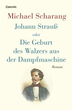 Cover Johann Strauß oder Die Geburt des Walzers aus der Dampfmaschine (eBook, ePUB)