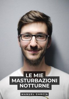 Le mie masturbazioni notturne (eBook, ePUB) - García, Manuel