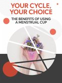 Your Cycle, Your Choice (eBook, ePUB) Your Cycle, Your Choice (eBook, ePUB)