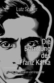 Die Erfindung des Franz Kafka (eBook, ePUB) Die Erfindung des Franz Kafka (eBook, ePUB)