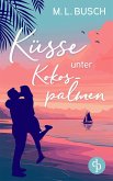 Küsse unter Kokospalmen Wholesome Feel Good Liebesroman mit Happy End (eBook, ePUB) Küsse unter Kokospalmen Wholesome Feel Good Liebesroman mit Happy End (eBook, ePUB)