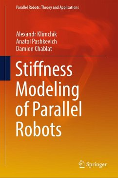 Stiffness Modeling of Parallel Robots (eBook, PDF) - Klimchik, Alexandr; Pashkevich, Anatol; Chablat, Damien