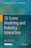 3D Scene Modeling and Robotics Interaction (eBook, PDF) 3D Scene Modeling and Robotics Interaction (eBook, PDF)