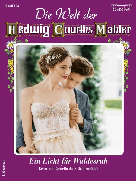 Die Welt der Hedwig Courths-Mahler 763 (eBook, ePUB)