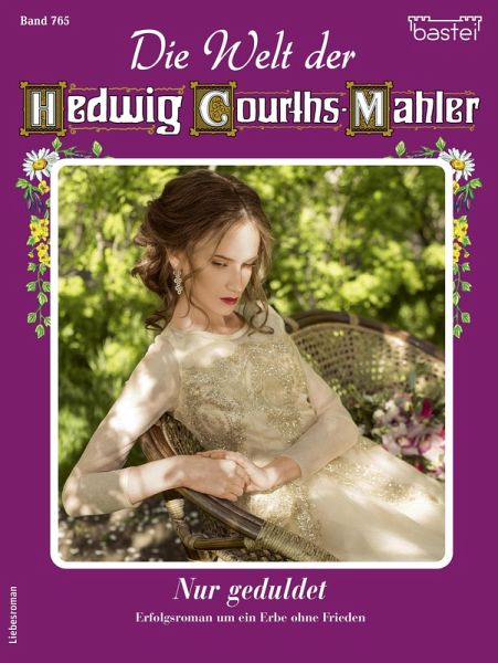 Die Welt der Hedwig Courths-Mahler 765 (eBook, ePUB) Die Welt der Hedwig Courths-Mahler 765 (eBook, ePUB)
