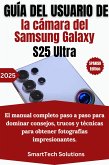 Guía del usuario de la cámara del Samsung Galaxy S25 Ultra (eBook, ePUB)