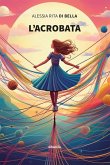 L'acrobata (eBook, ePUB) L'acrobata (eBook, ePUB)