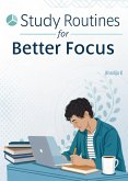 Study Routines for Better Focus (eBook, ePUB) Study Routines for Better Focus (eBook, ePUB)
