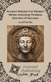 Ancient Wisdom for Modern Minds Unlocking Timeless Secrets of Success (eBook, ePUB) Ancient Wisdom for Modern Minds Unlocking Timeless Secrets of Success (eBook, ePUB)