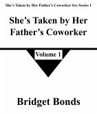 She's Taken by Her Father's Coworker 1 (She's Taken by Her Father's Coworker Sex Series 1, #1) (eBook, ePUB) She's Taken by Her Father's Coworker 1 (She's Taken by Her Father's Coworker Sex Series 1, #1) (eBook, ePUB)