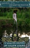 Saved by the Swamp Monster (Monster Erotica Short Stories) (eBook, ePUB) Saved by the Swamp Monster (Monster Erotica Short Stories) (eBook, ePUB)