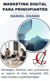 Marketing Digital Para Principiantes: Estrategias efectivas para promocionar un negocio en línea, incluyendo SEO, redes sociales y publicidad digital (eBook, ePUB) Marketing Digital Para Principiantes: Estrategias efectivas para promocionar un negocio en línea, incluyendo SEO, redes sociales y publicidad digital (eBook, ePUB)