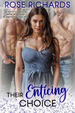 Their Enticing Choice: A Why Choose MFM Age Gap Romantic Quickie (Romantic Age Gap Quickies, #18) (eBook, ePUB) - Richards, Rose