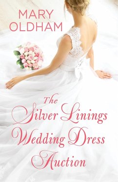 The Silver Linings Wedding Dress Auction (The Silver Linings Series, #1) (eBook, ePUB) - Oldham, Mary
