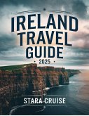 Ireland Travel Guide 2025 (eBook, ePUB)