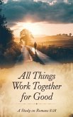 All Things Work Together for Good (Bible Study Guides, #3) (eBook, ePUB)