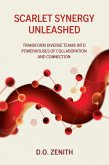 Scarlet Synergy Unleashed: Transform Diverse Teams into Powerhouses of Collaboration and Connection (eBook, ePUB) Scarlet Synergy Unleashed: Transform Diverse Teams into Powerhouses of Collaboration and Connection (eBook, ePUB)