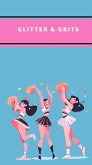 Glitter and Grit (eBook, ePUB)